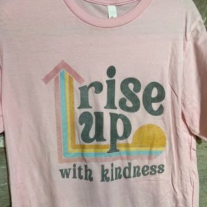 Rise Up With Kindness T-shirt